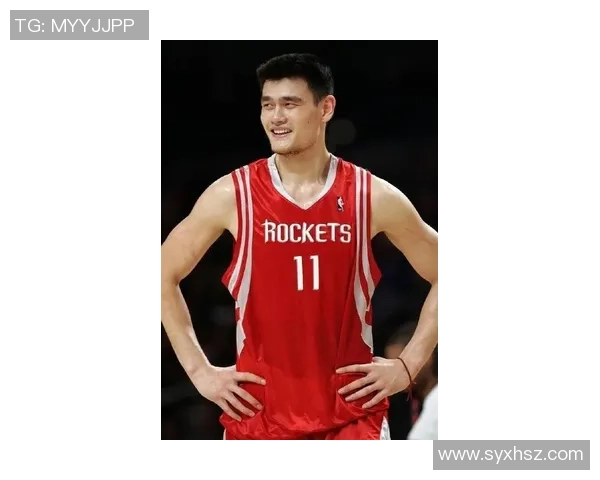 姚明23岁时的篮球生涯回顾与成长历程探讨